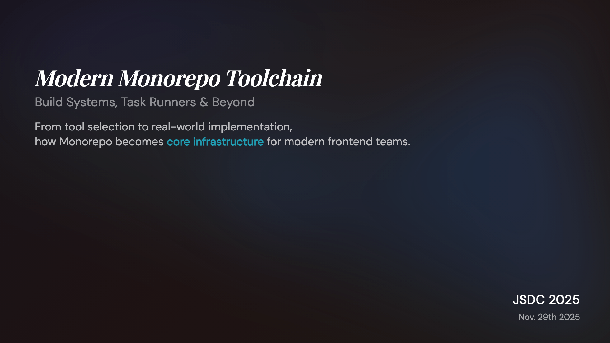 JSDC 2025｜Modern Monorepo Toolchain