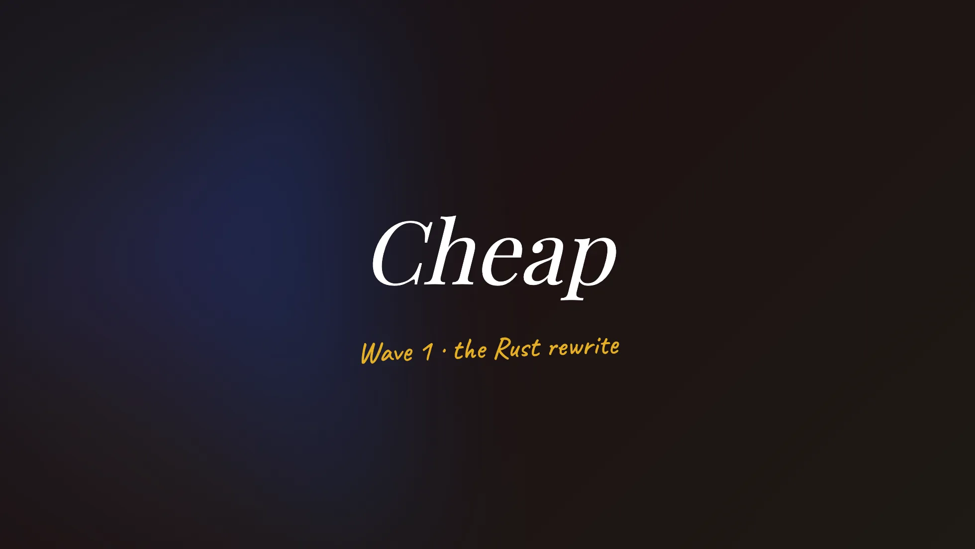v-taiwan 投影片:Cheap,Wave 1 the Rust rewrite,第一波的關鍵字是便宜